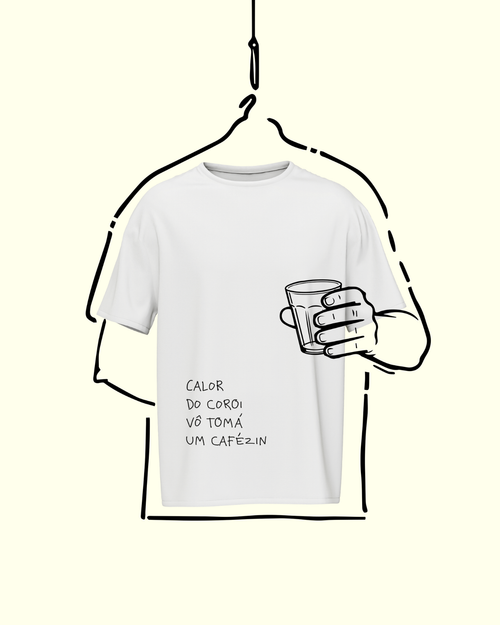 Camiseta Calor do Coroi, Vô Tomá um Cafézin – Camisa Estampada de Algodão de Alta Qualidade