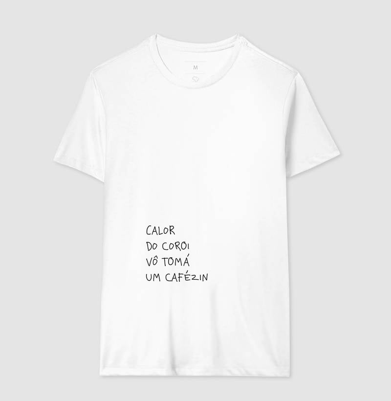 Camiseta Calor do Coroi, Vô Tomá um Cafézin – Camisa Estampada de Algodão de Alta Qualidade