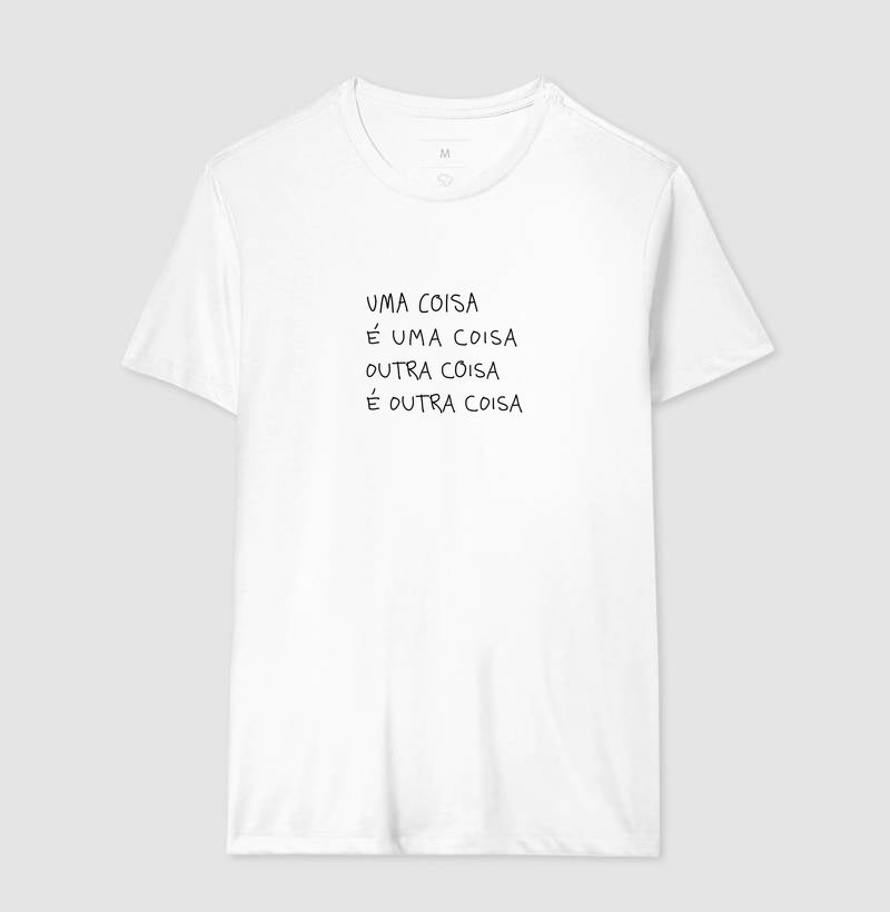 Camiseta Uma Coisa é Uma Coisa, Outra Coisa é Outra Coisa – Camisa Estampada de Algodão de Alta Qualidade